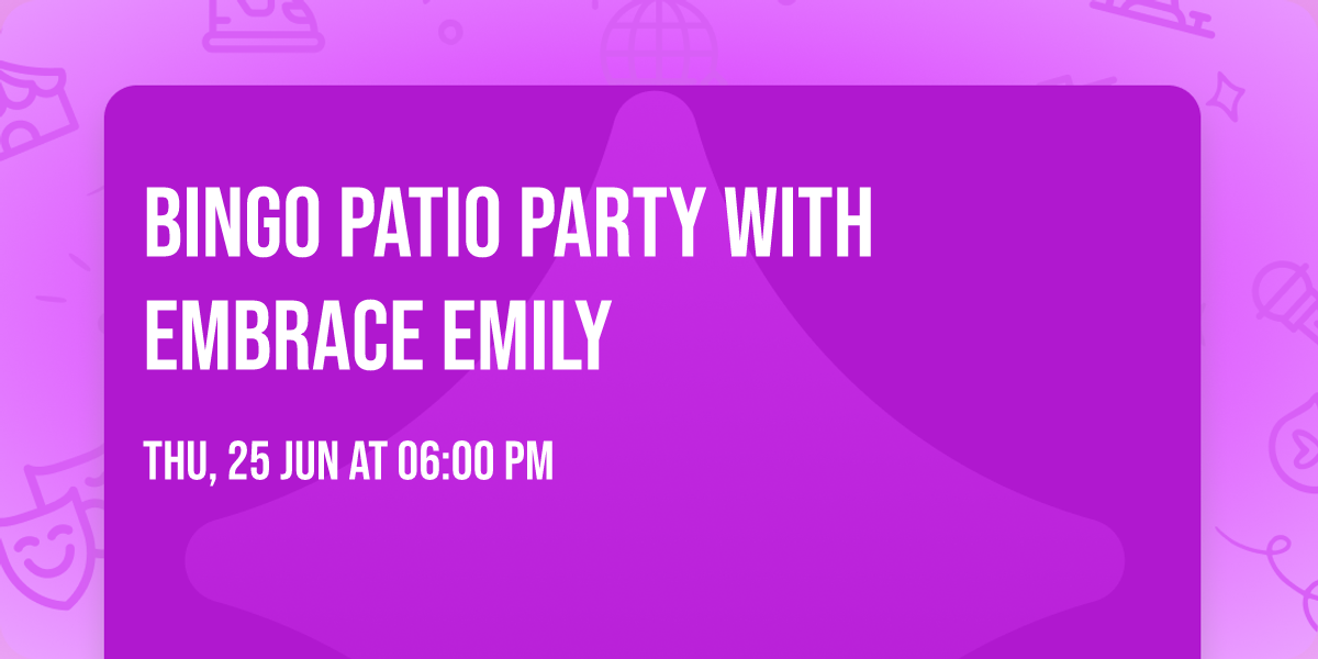 Bingo Patio Party with Embrace Emily