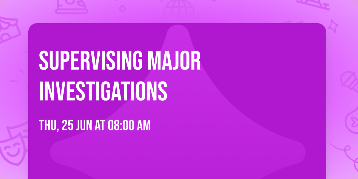Supervising Major Investigations