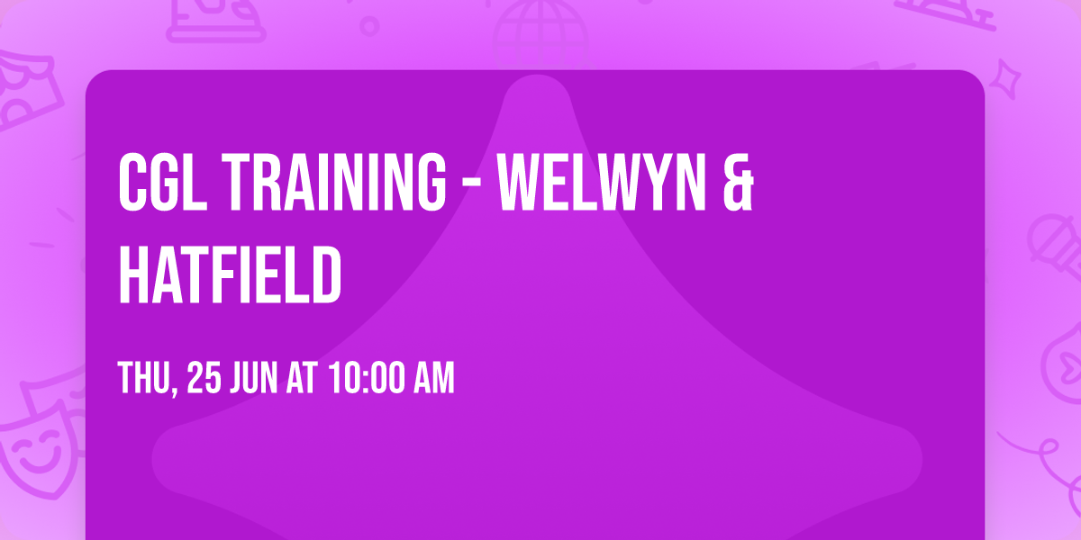 CGL Training - Welwyn & Hatfield