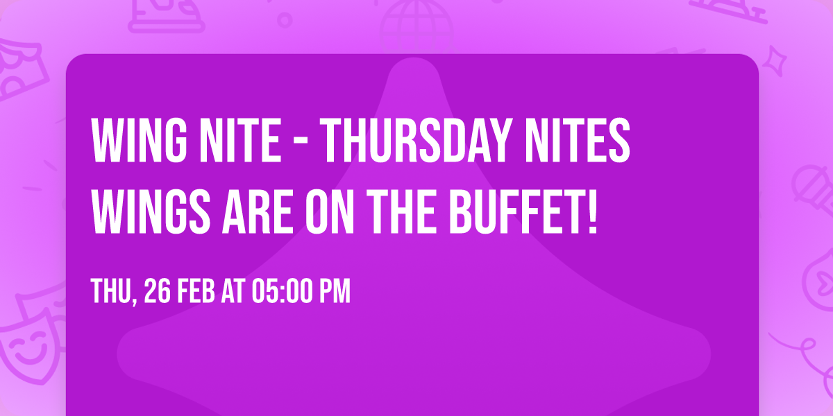 Wing Nite - Thursday Nites Wings are on the Buffet!