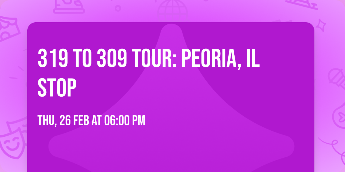 319 to 309 Tour: Peoria, IL Stop