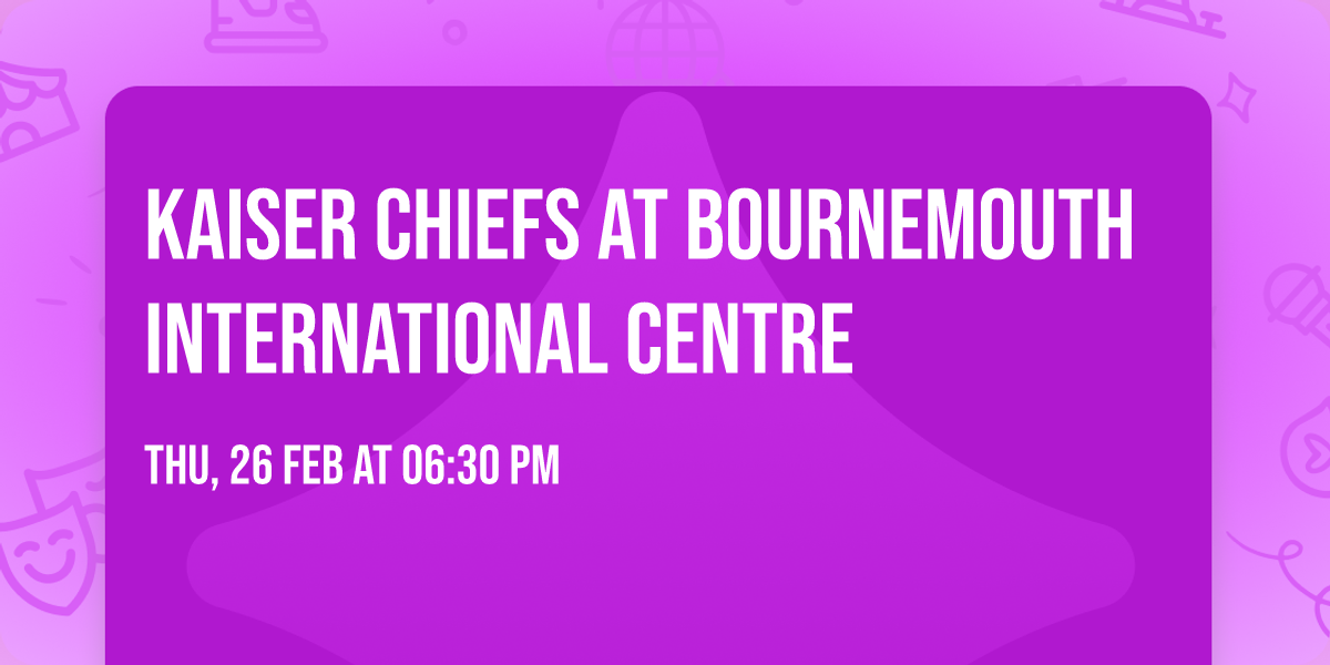 Kaiser Chiefs at Bournemouth International Centre