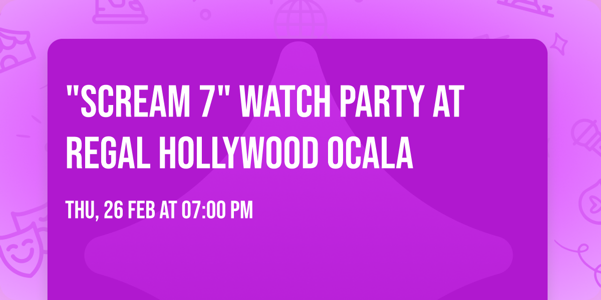 "SCREAM 7" Watch Party at Regal Hollywood Ocala