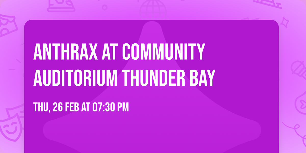 Anthrax at Community Auditorium Thunder Bay