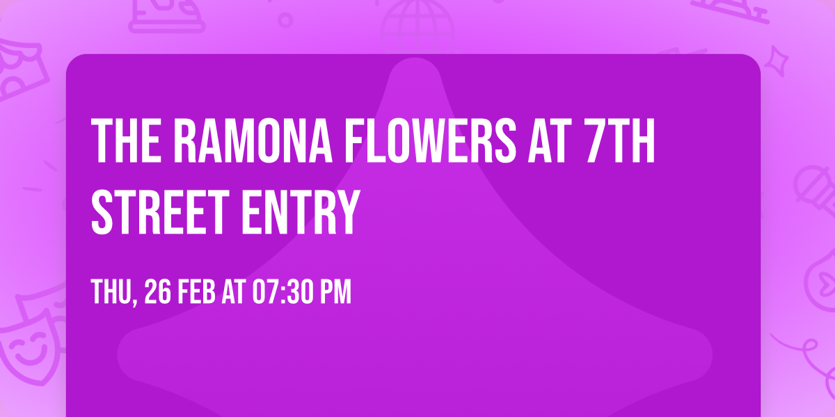 The Ramona Flowers at 7th Street Entry