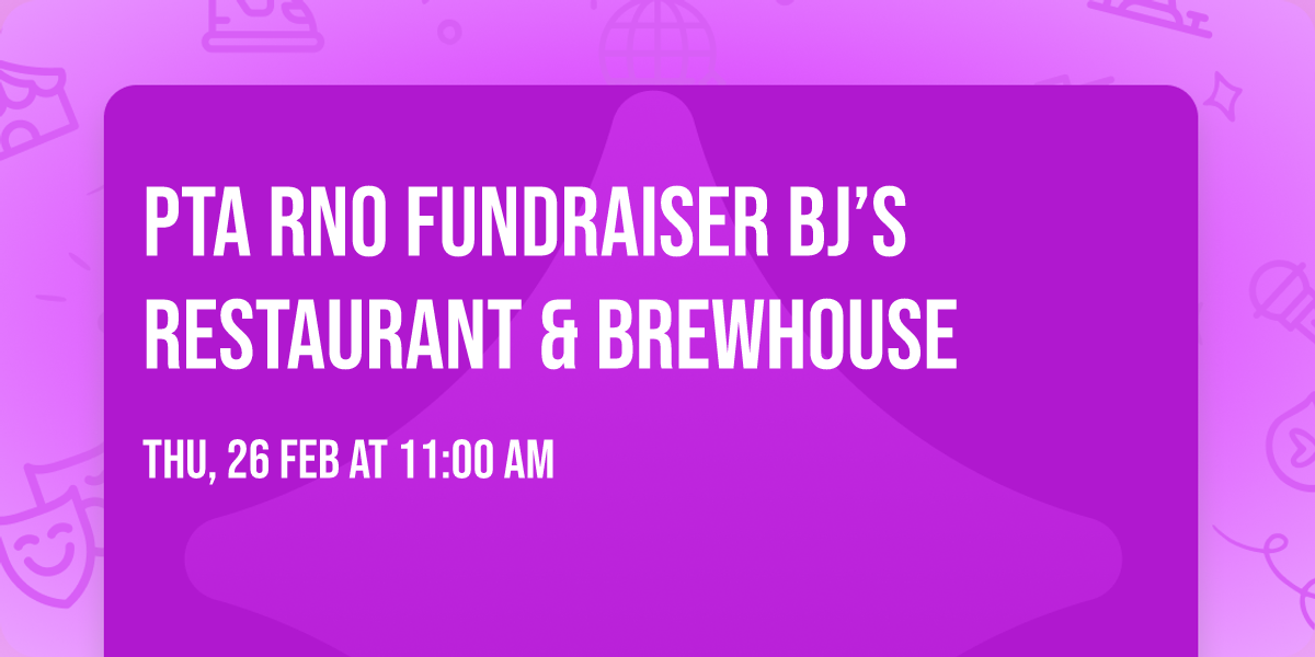 PTA RNO Fundraiser BJ\u2019s Restaurant & Brewhouse 