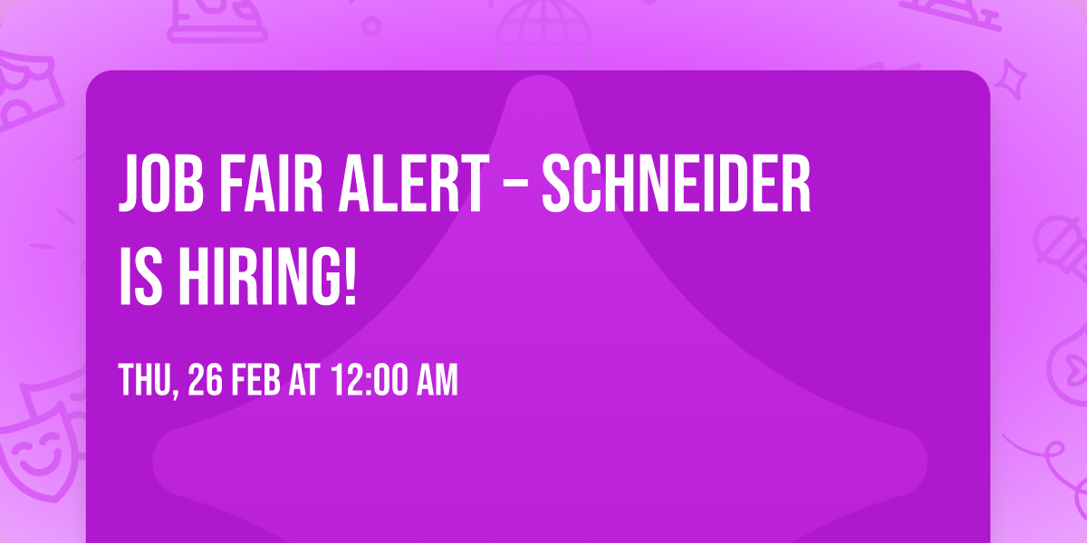 JOB FAIR ALERT \u2013 SCHNEIDER IS HIRING!