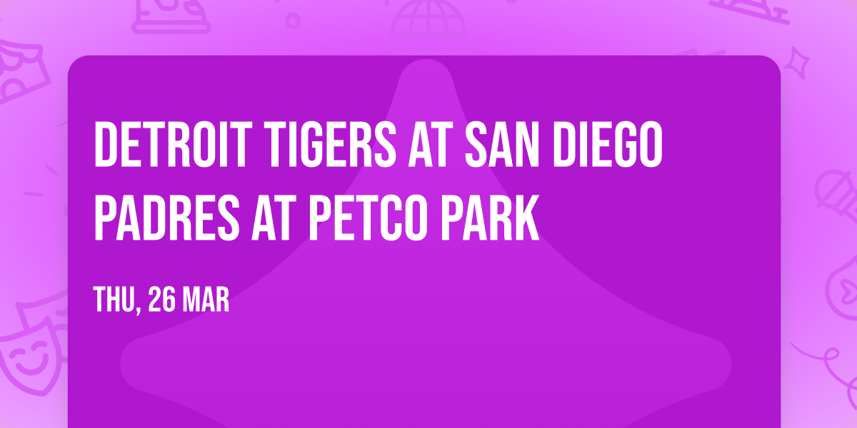 Detroit Tigers at San Diego Padres at PETCO Park