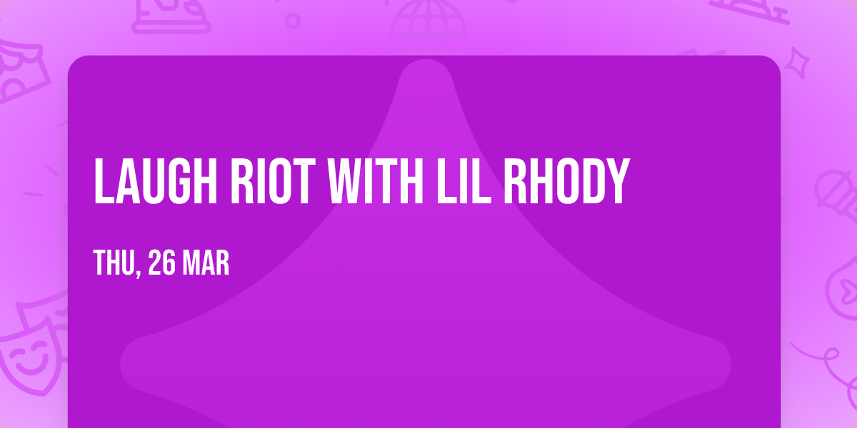 Laugh Riot with Lil Rhody
