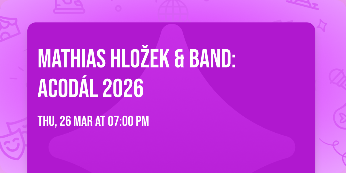 MATHIAS HLO\u017dEK & BAND: ACOD\u00c1L 2026