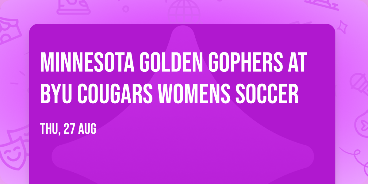Minnesota Golden Gophers at BYU Cougars Womens Soccer