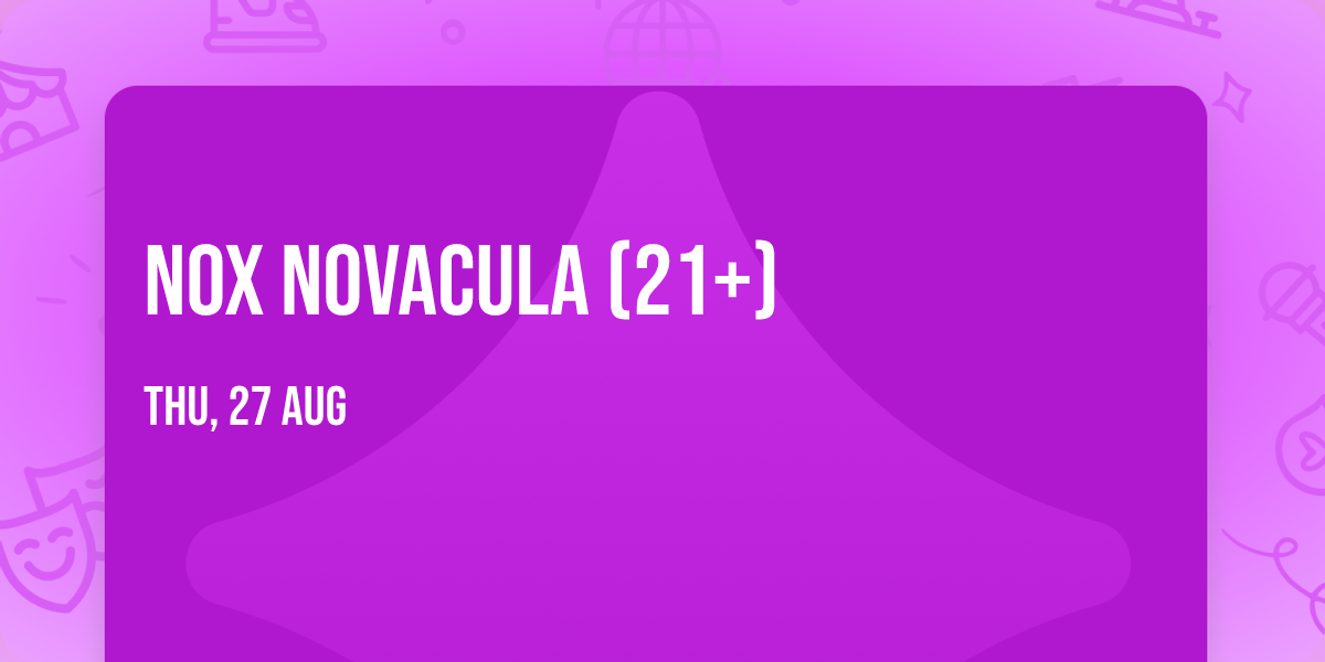 Nox Novacula (21+)