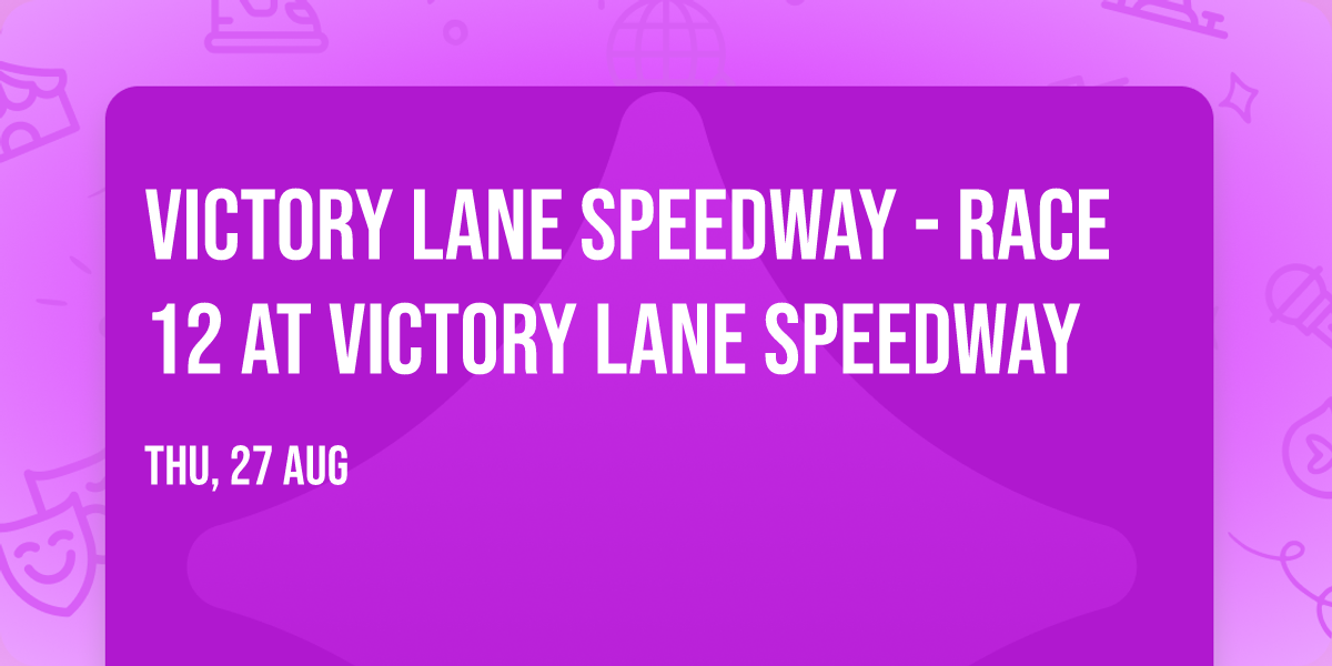 Victory Lane Speedway - Race 12 at Victory Lane Speedway