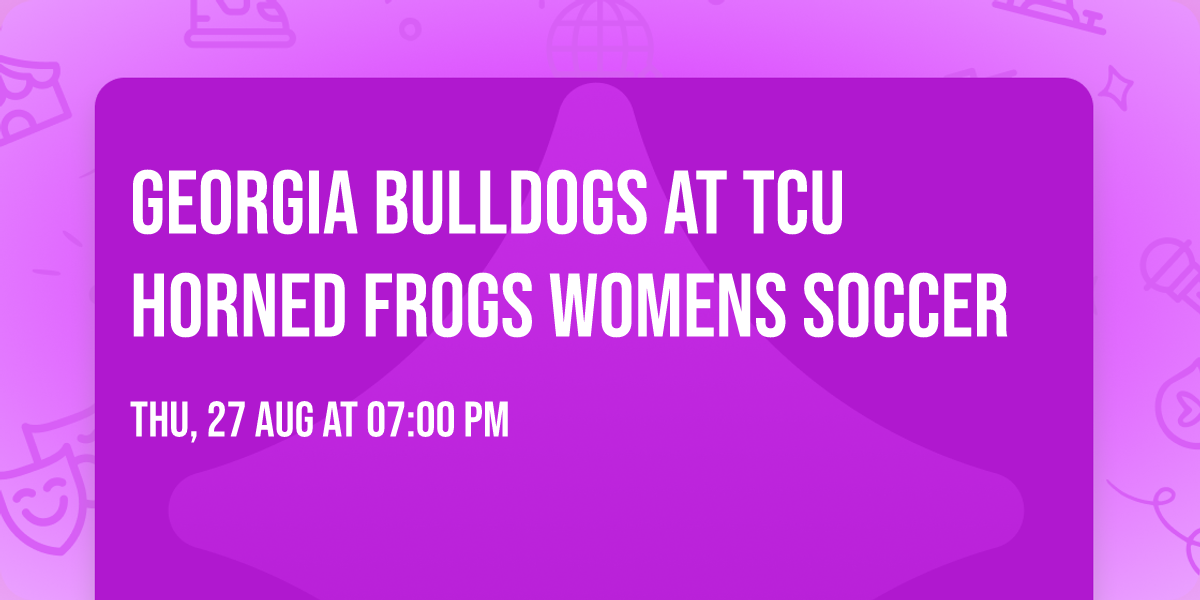 Georgia Bulldogs at TCU Horned Frogs Womens Soccer