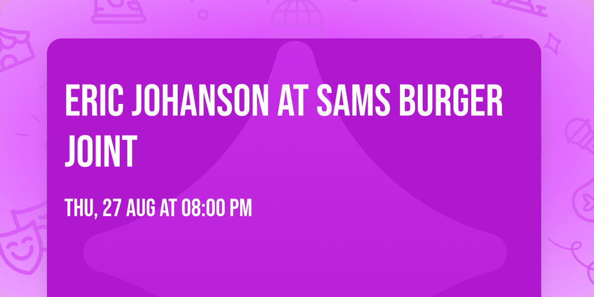 Eric Johanson at Sams Burger Joint