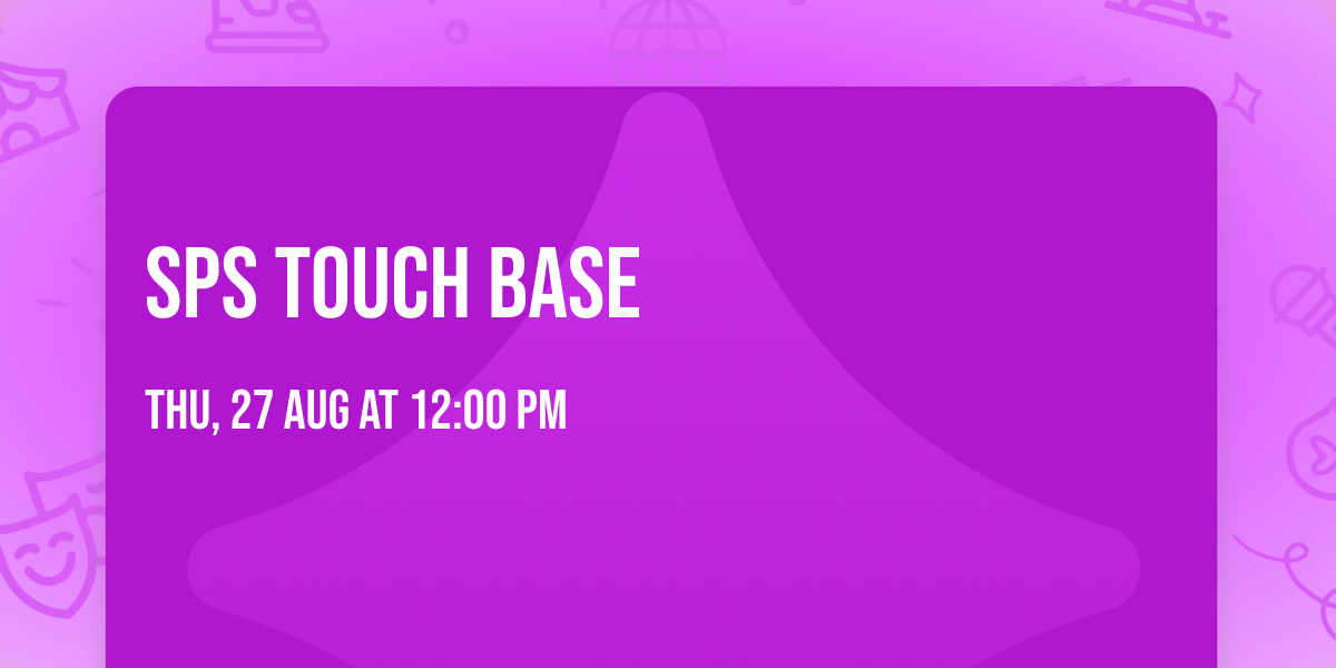 SPS Touch base