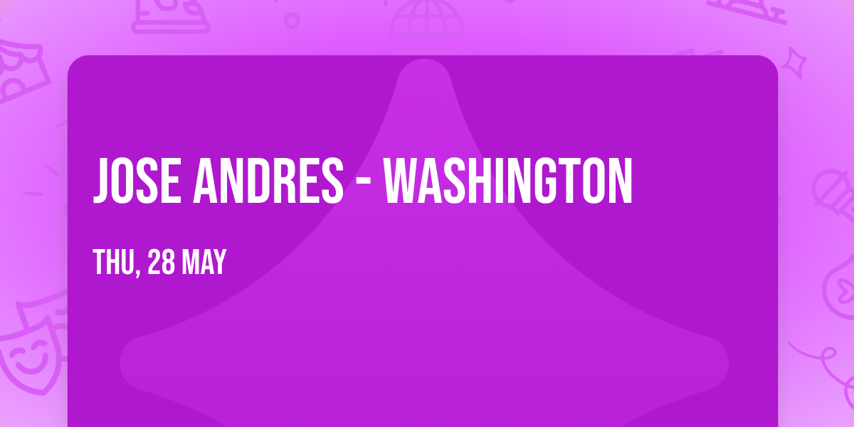 Jose Andres - Washington