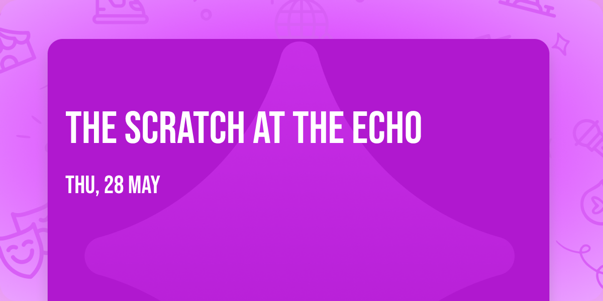 The Scratch at The Echo