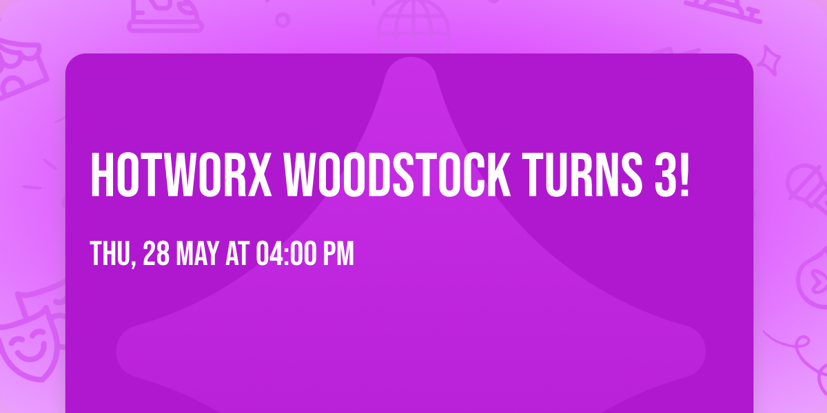 \ud83c\udf89\u2764\ufe0f\u200d\ud83d\udd25HOTWORX Woodstock Turns 3!\u2764\ufe0f\u200d\ud83d\udd25\ud83c\udf89