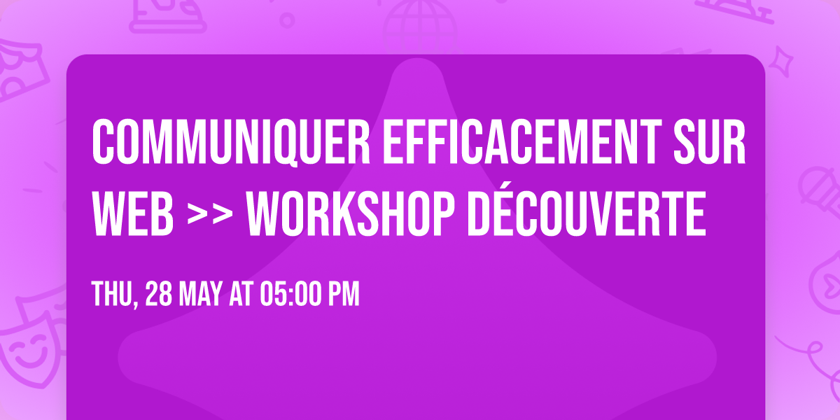 Communiquer efficacement sur web >> workshop d\u00e9couverte