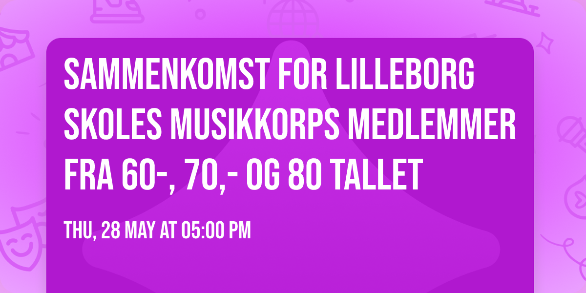 Sammenkomst for Lilleborg Skoles Musikkorps medlemmer fra 60-, 70,- og 80 tallet