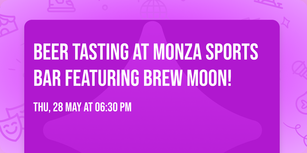 Beer Tasting at Monza Sports Bar featuring Brew Moon!