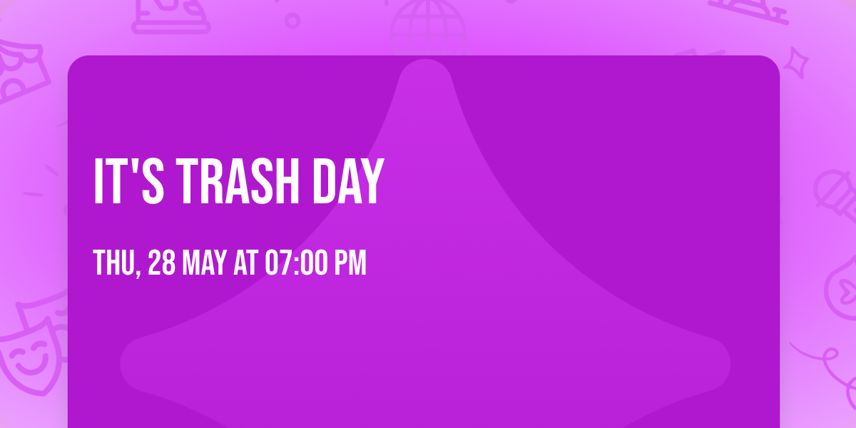 It's Trash Day