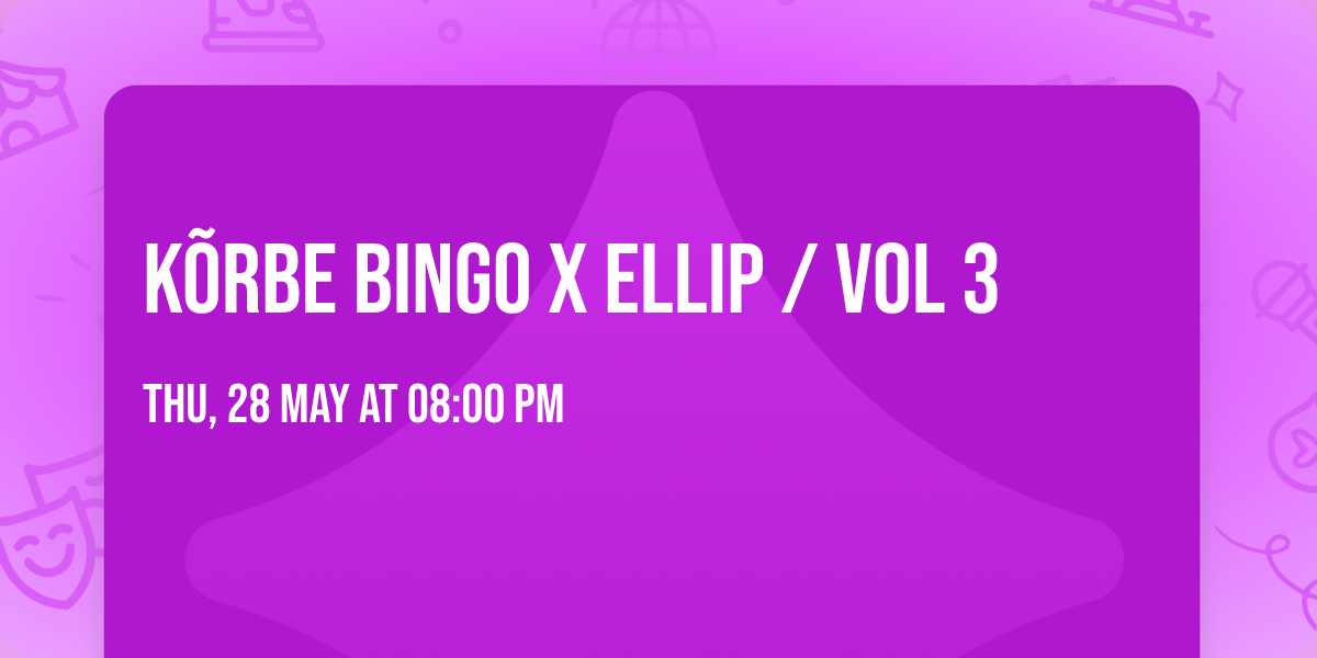K\u00d5RBE BINGO x ELLIP \/ vol 3