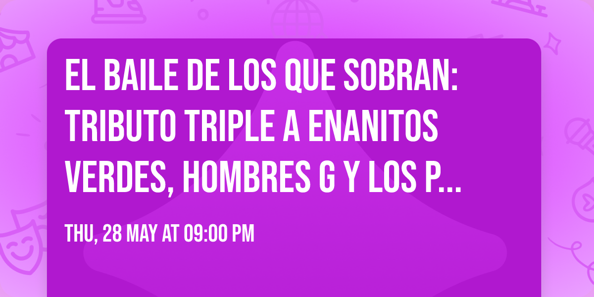 \ud83d\udd25\ud83c\udfb8 EL BAILE DE LOS QUE SOBRAN: Tributo Triple a Enanitos Verdes, Hombres G y Los Prisioneros \ud83c\udfa4\ud83c\udf7b