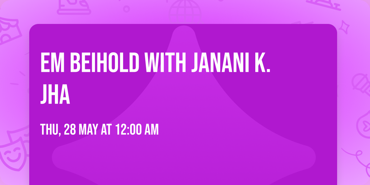 Em Beihold with Janani K. Jha