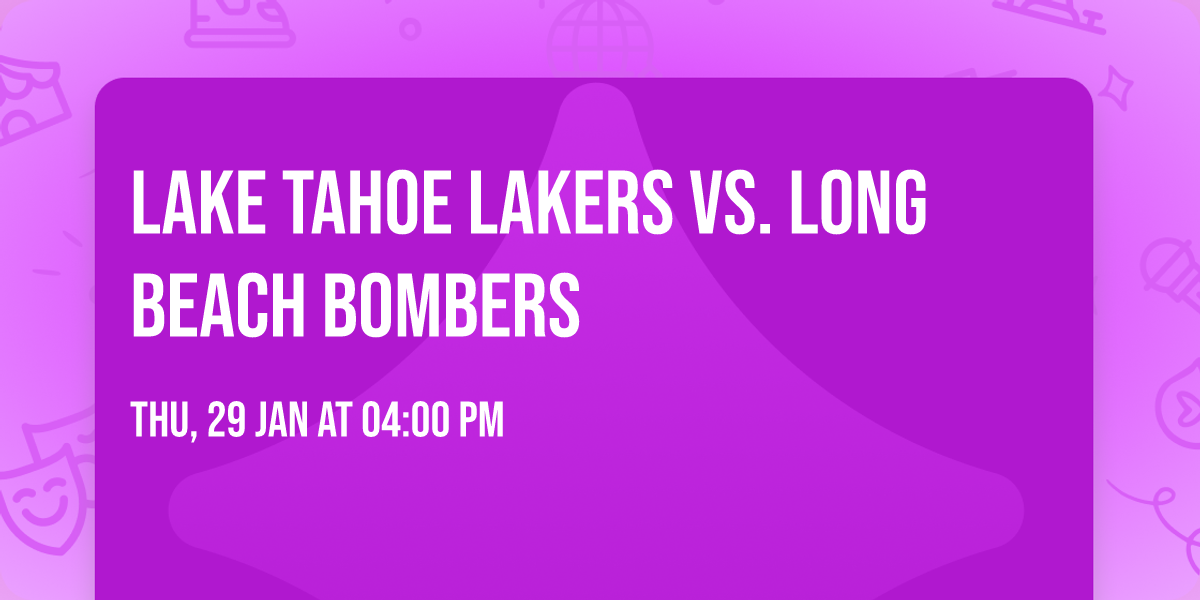 Lake Tahoe Lakers vs. Long Beach Bombers