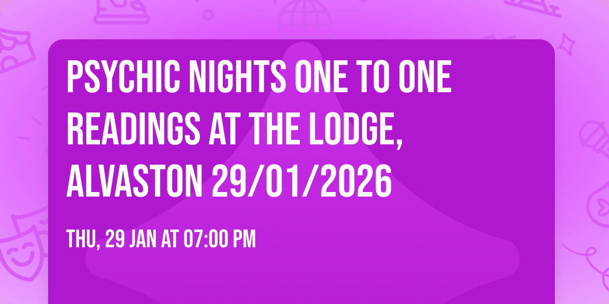 Psychic Nights One To One Readings At The Lodge, Alvaston 29\/01\/2026