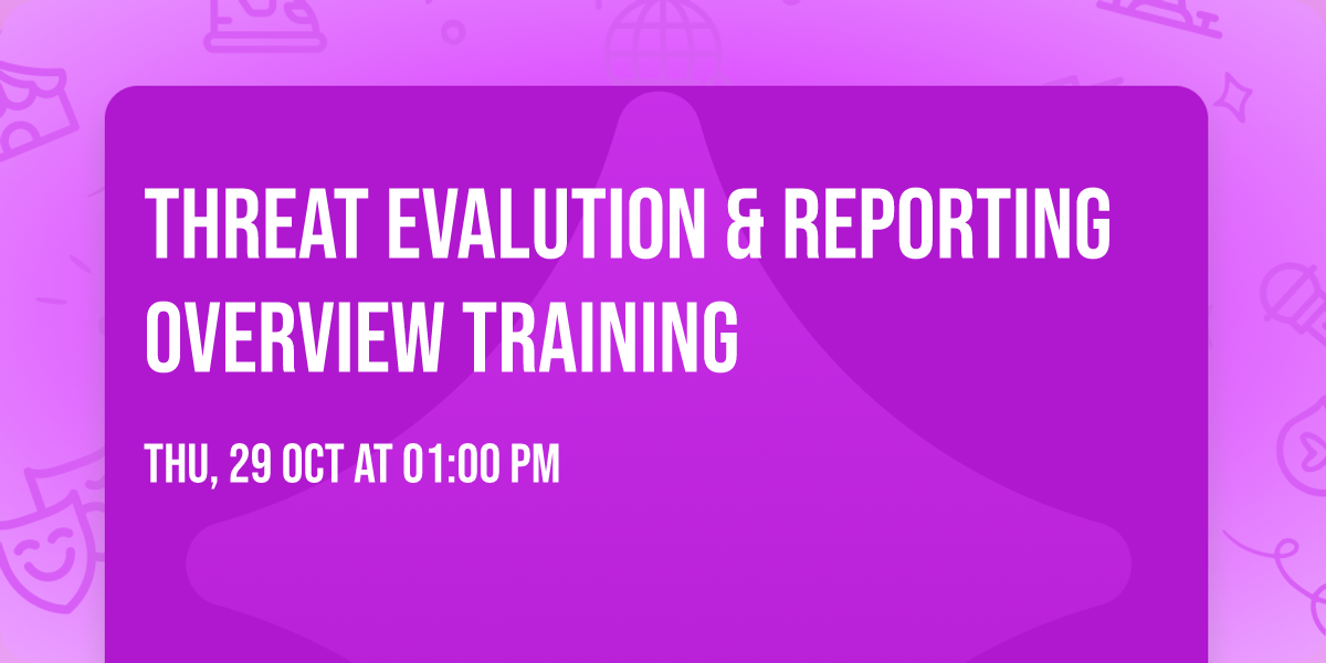 Threat Evalution & Reporting Overview Training
