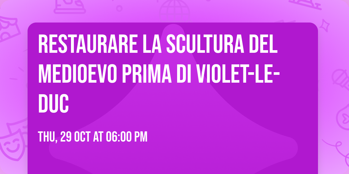 Restaurare la scultura del Medioevo prima di Violet-le-Duc