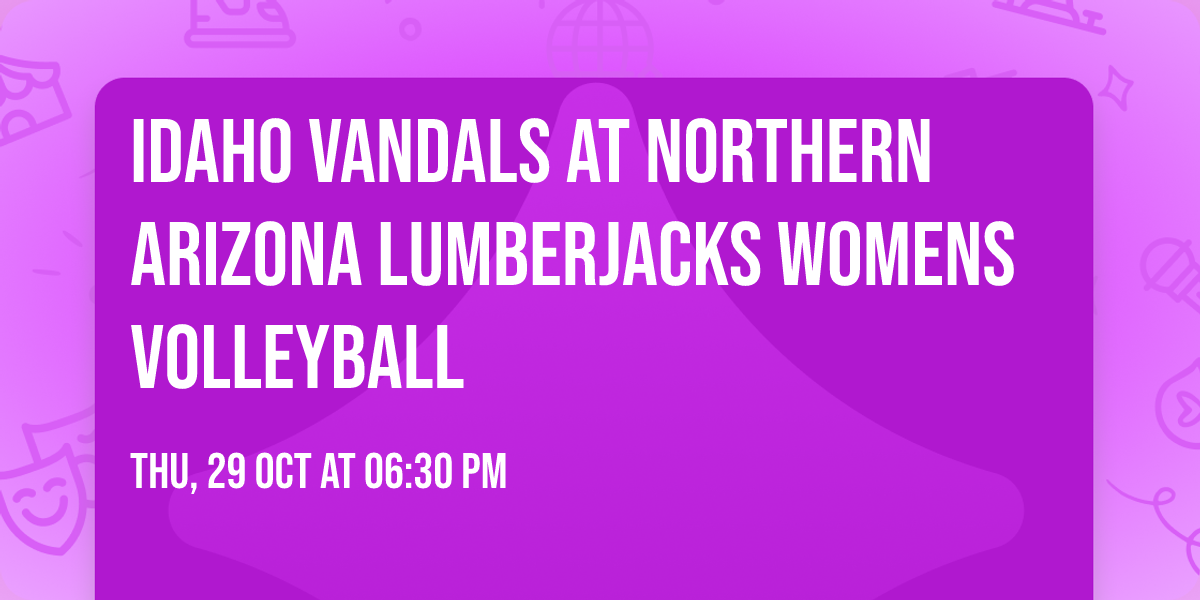 Idaho Vandals at Northern Arizona Lumberjacks Womens Volleyball