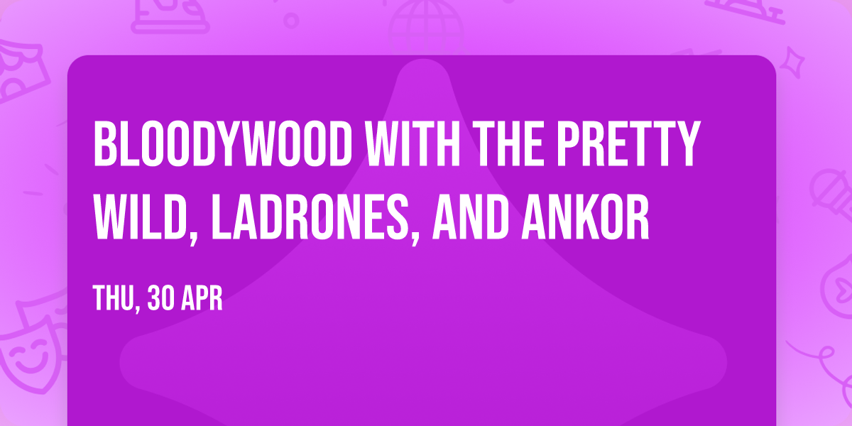 Bloodywood with The Pretty Wild, Ladrones, and ANKOR