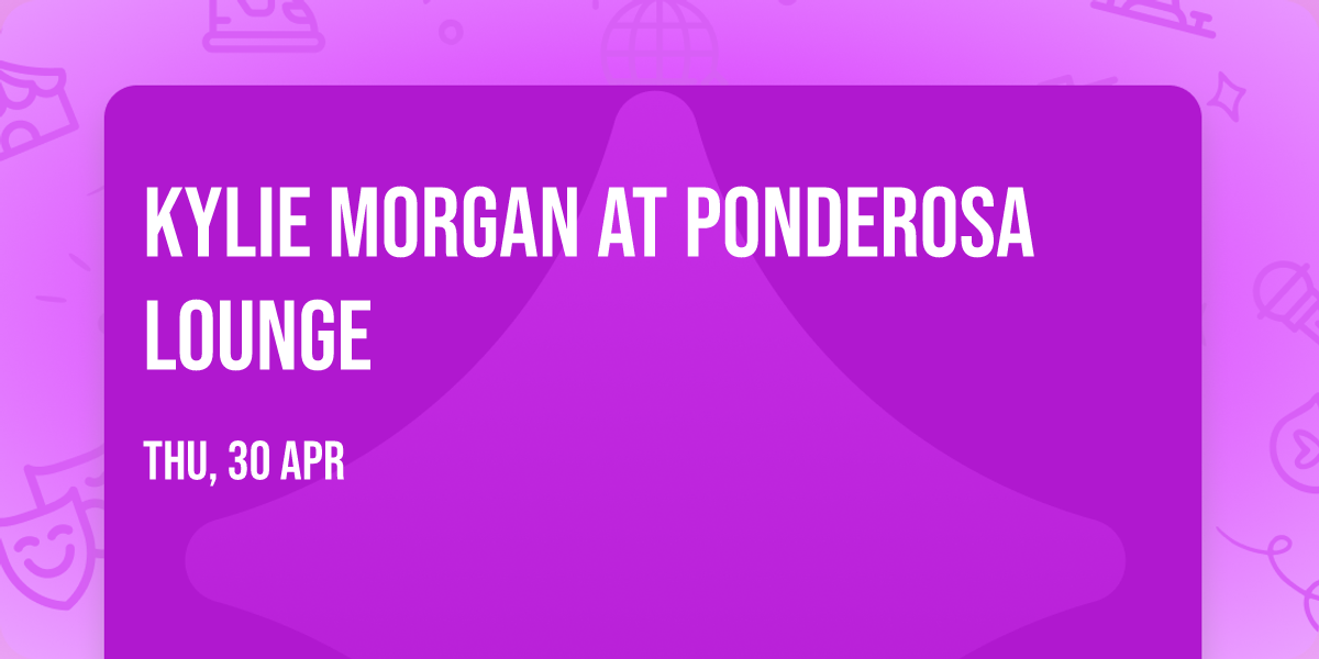 Kylie Morgan at Ponderosa Lounge