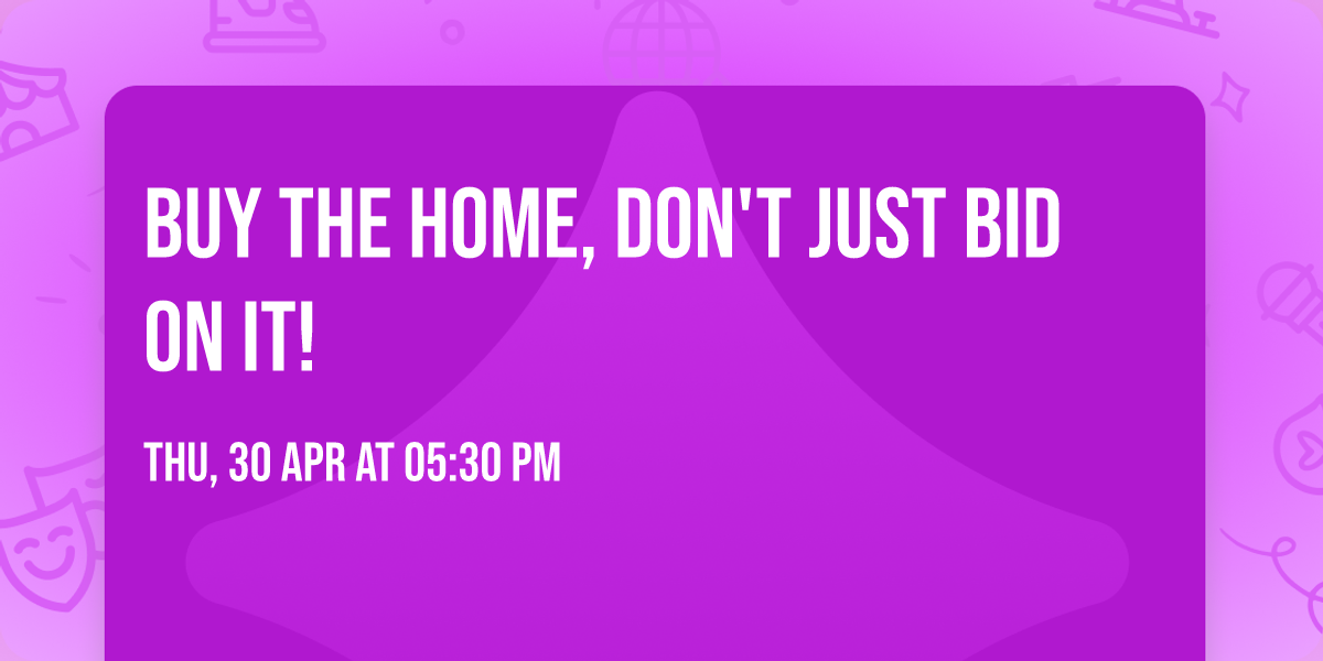 BUY the Home, Don't Just Bid on It! 