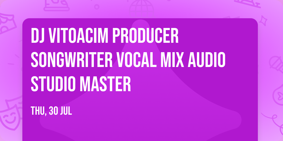 Dj vitoacim producer songwriter vocal mix audio studio master