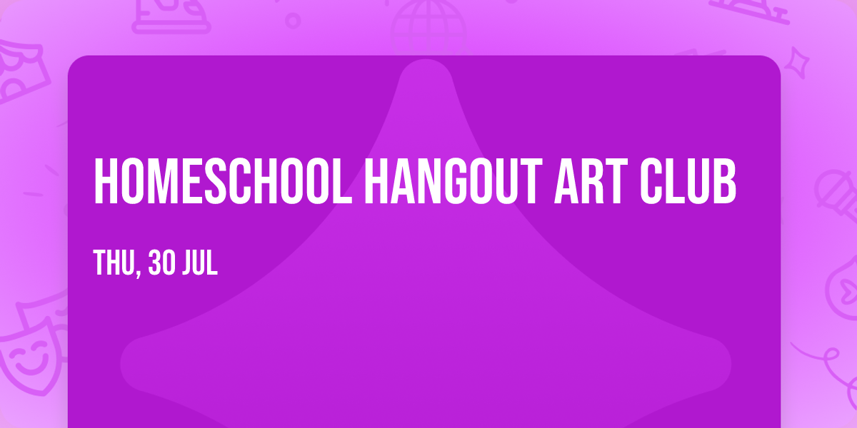 Homeschool Hangout Art Club