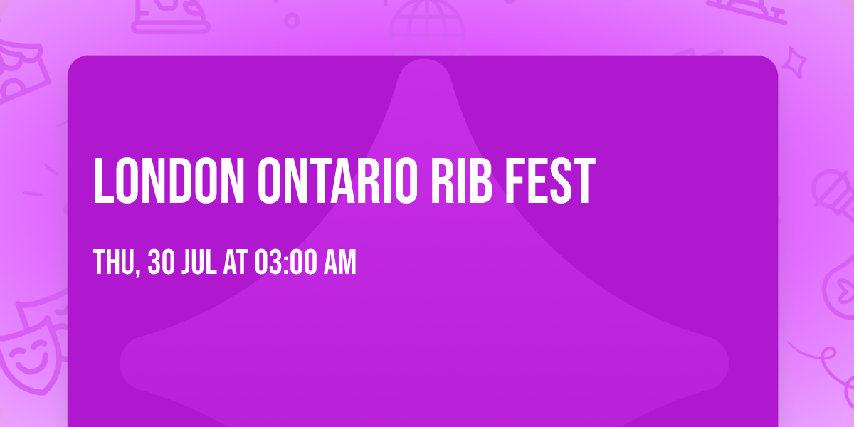 LONDON ONTARIO RIB FEST 