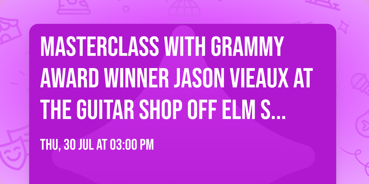 Masterclass with Grammy Award Winner Jason Vieaux at The Guitar Shop Off Elm Street 