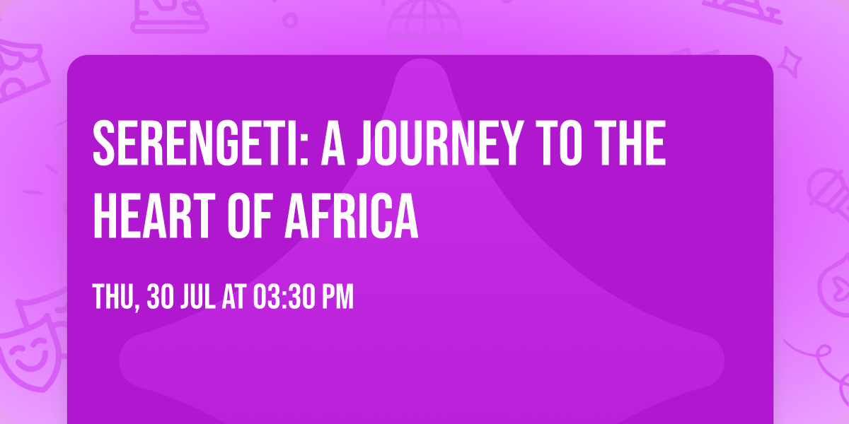 Serengeti: A Journey to the Heart of Africa