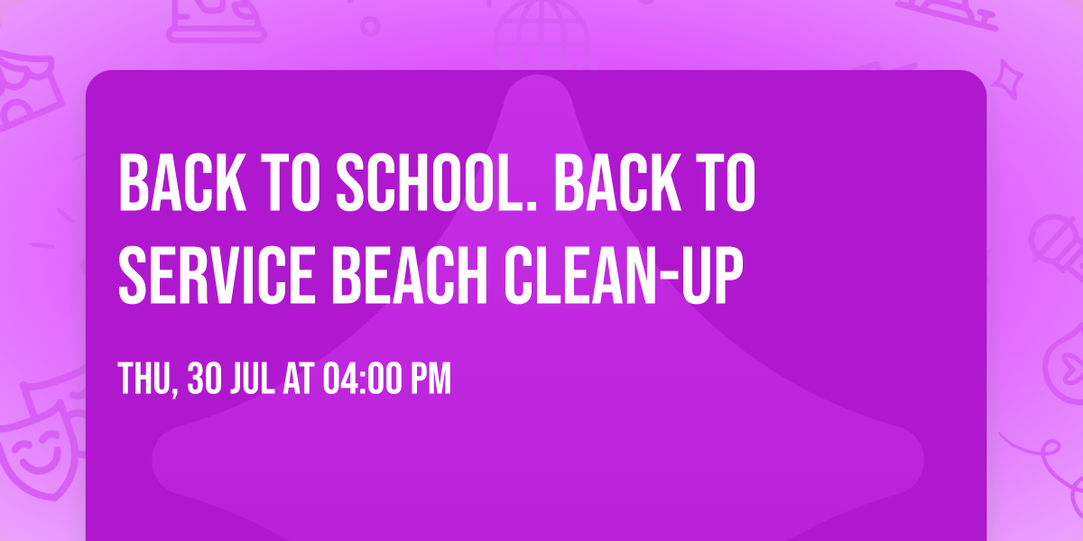 Back to School. Back to Service Beach Clean-up