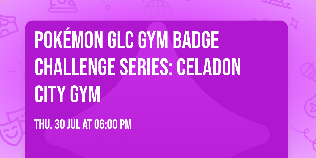 Pok\u00e9mon GLC Gym Badge Challenge Series: Celadon City Gym