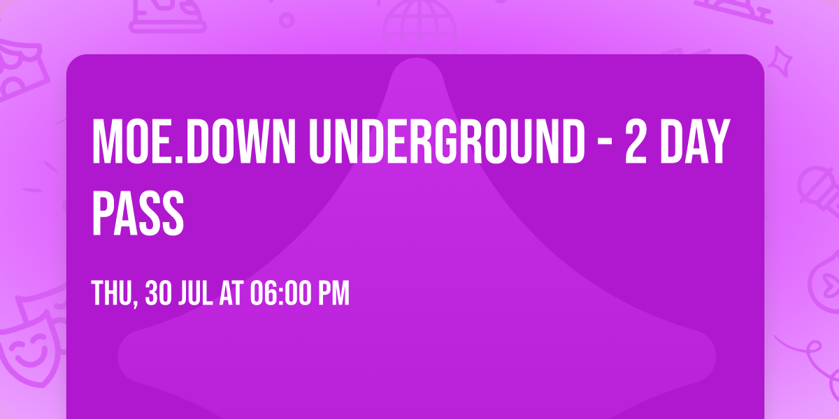 moe.Down Underground - 2 Day Pass