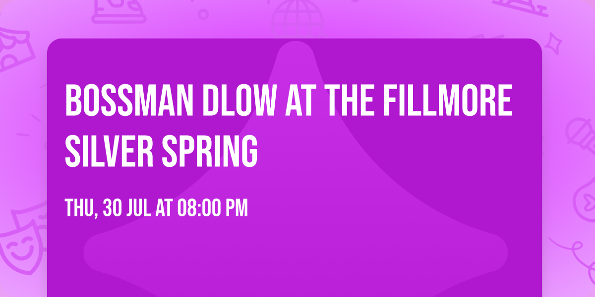 BossMan Dlow at The Fillmore Silver Spring