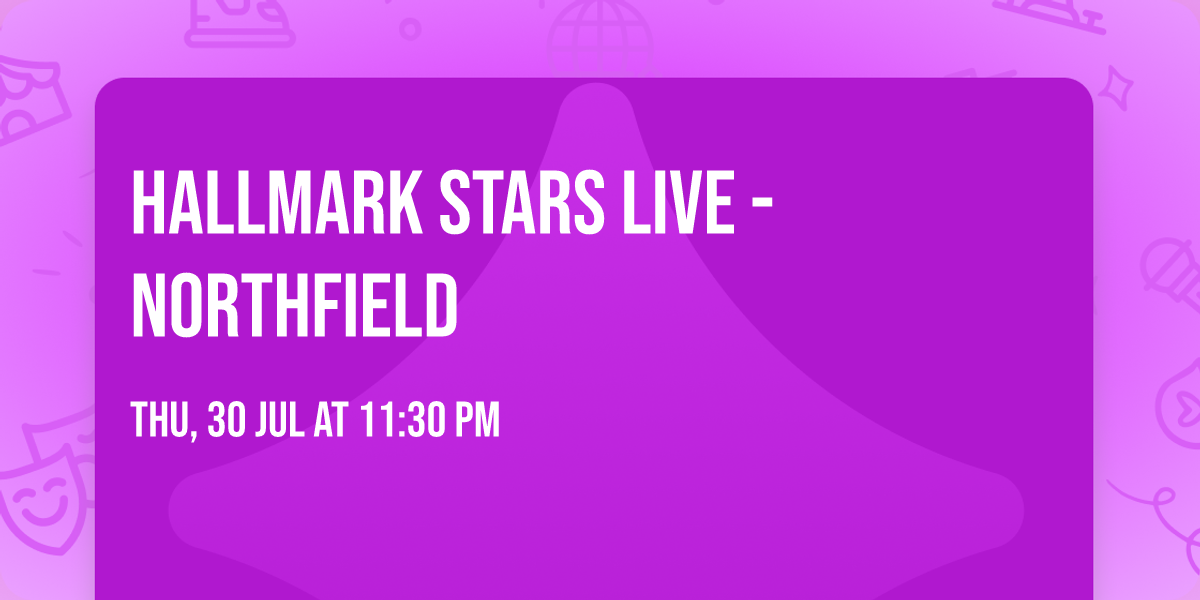 Hallmark Stars Live - Northfield