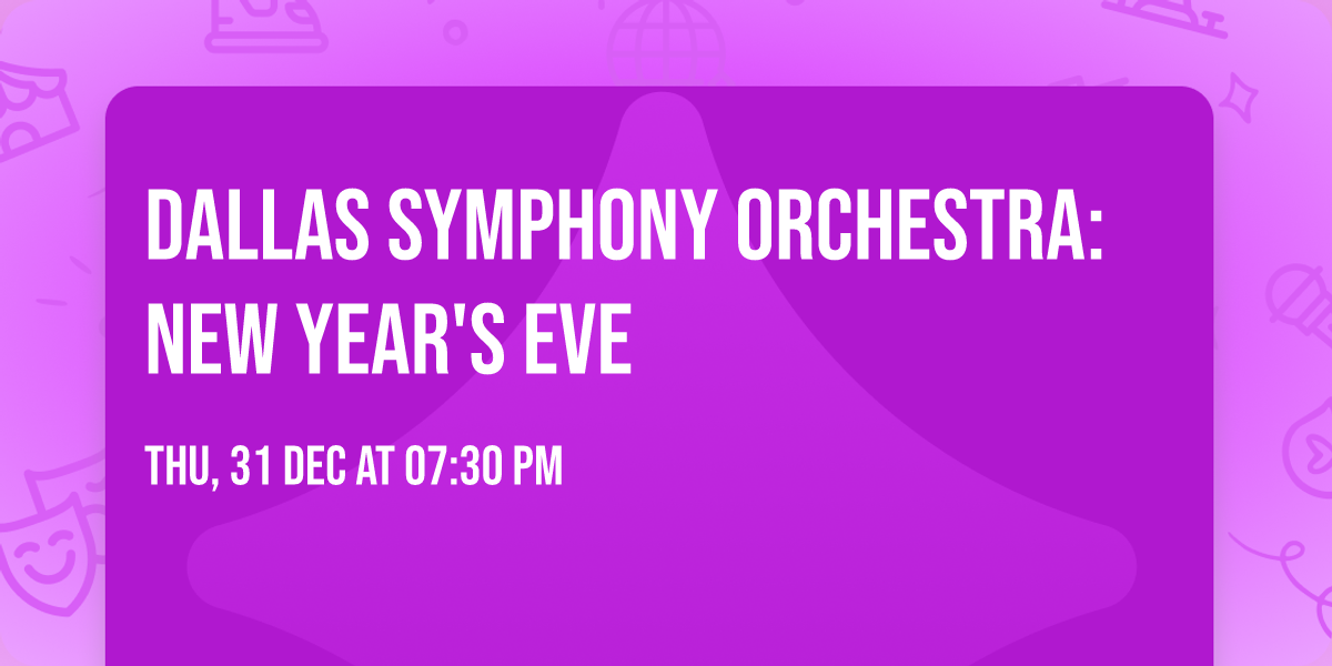 Dallas Symphony Orchestra: New Year's Eve