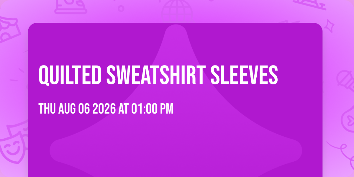 Quilted Sweatshirt Sleeves